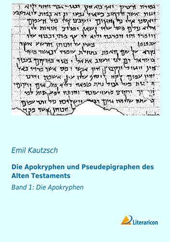 Die Apokryphen und Pseudepigraphen des Alten Testaments: Band 1: Die Apokryphen