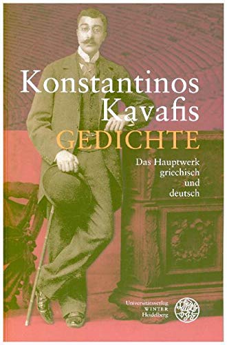 Gedichte: Das Hauptwerk griechisch und deutsch (Kalliope - Studien zur griechischen und lateinischen Poesie)