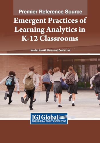 Emergent Practices of Learning Analytics in K-12 Classrooms von IGI Global