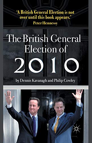 The British General Election of 2010 von Palgrave Macmillan