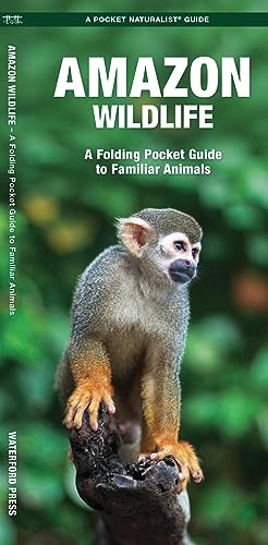 Amazon Wildlife: A Waterproof Pocket Guide to Familiar Species (A Pocket Naturalist Guide)