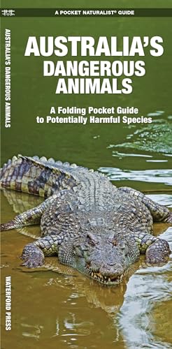 Australia's Dangerous Animals: A Folding Pocket Guide to Potentially Harmful Species (Pocket Naturalist Guide)