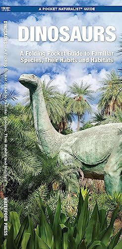 Dinosaurs: A Folding Pocket Guide to Familiar Species: A Folding Pocket Guide to Familiar Species, Their Habits and Habitats (Pocket Naturalist Guides)