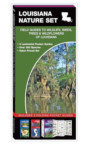 LOUISIANA NATURE SET: Field Guides to Wildlife, Birds, Trees & Wildflowers of Louisiana LOUISIANA NATURE SET: Field Guides to Wildlife, Birds, Trees & Wildflowers of Louisiana