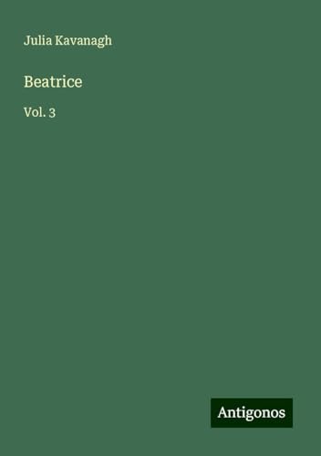 Beatrice: Vol. 3 Beatrice: Vol. 3 von Antigonos Verlag