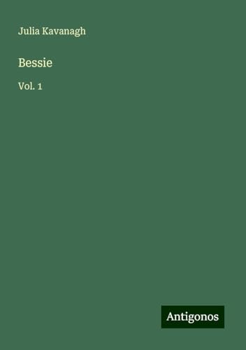 Bessie: Vol. 1 Bessie: Vol. 1 von Antigonos Verlag