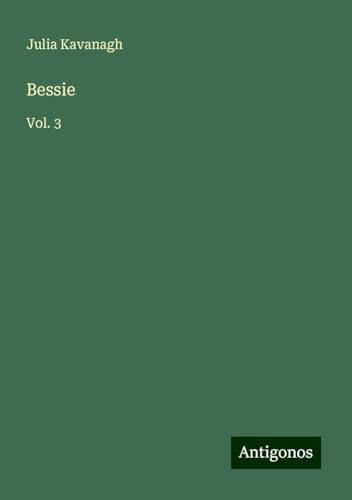 Bessie: Vol. 3 Bessie: Vol. 3 von Antigonos Verlag