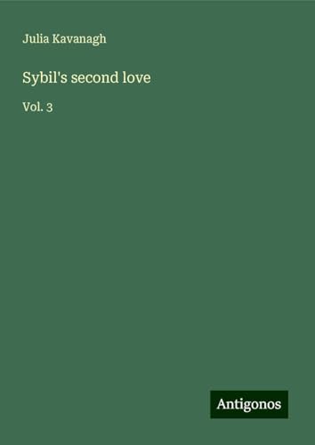 Sybil's second love: Vol. 3 Sybil's second love: Vol. 3 von Antigonos Verlag