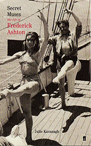 Secret Muses: The Life of Frederick Ashton von Faber & Faber