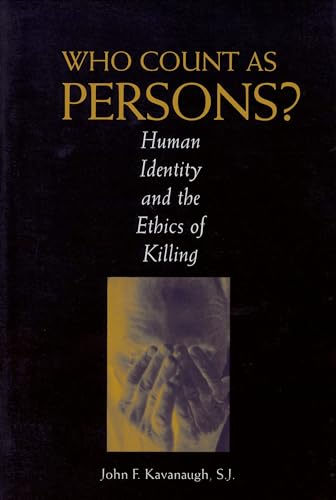 Who Count as Persons?: Human Identity and the Ethics of Killing (Moral Traditions) von Georgetown University Press