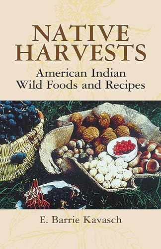 Native Harvests: American Indian Wild Foods And Recipes von Dover Publications