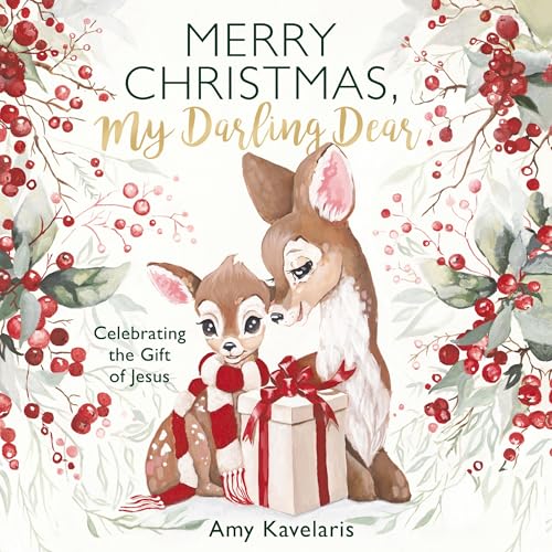 Merry Christmas, My Darling Dear: Celebrating the Gift of Jesus (Darling Animals in Bloom) von Tommy Nelson