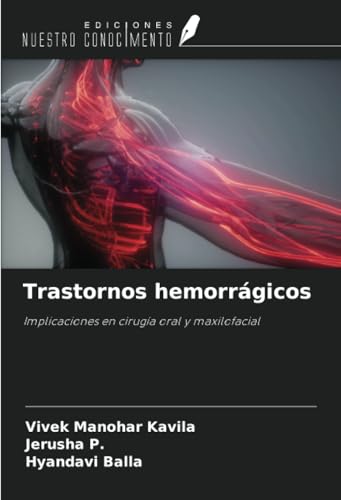 Trastornos hemorrágicos: Implicaciones en cirugía oral y maxilofacial von Ediciones Nuestro Conocimiento