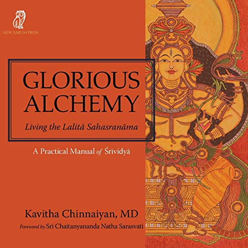 Glorious Alchemy: Living the Lalitā Sahasranāma: Living the Lalitā Sahasranāma von New Sarum Press