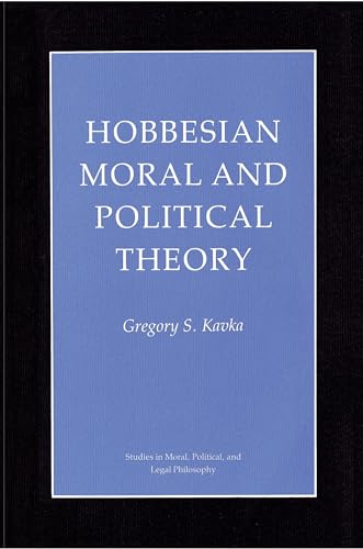 Hobbesian Moral and Political Theory (Studies in Moral, Political, & Legal Philosophy) (Studies in Moral, Political, and Legal Philosophy) von Princeton University Press