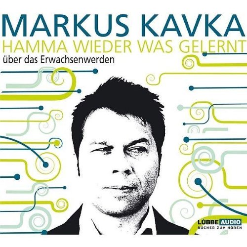 Hamma wieder was gelernt: Über das Erwachsenwerden. Gelesen vom Autor, Bearbeitete Fassung (Lübbe Audio)