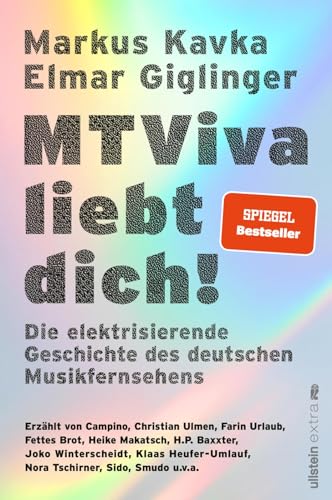 MTViva liebt dich!: Die elektrisierende Geschichte des deutschen Musikfernsehens | Die unterhaltsamen Geschichten berühmter Musiker und Moderatoren - vor und hinter der Kamera