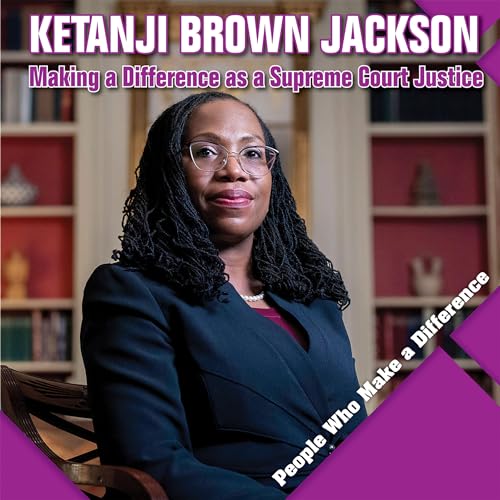 Ketanji Brown Jackson: Making a Difference As a Supreme Court Justice (People Who Make a Difference) von Kidhaven Publishing