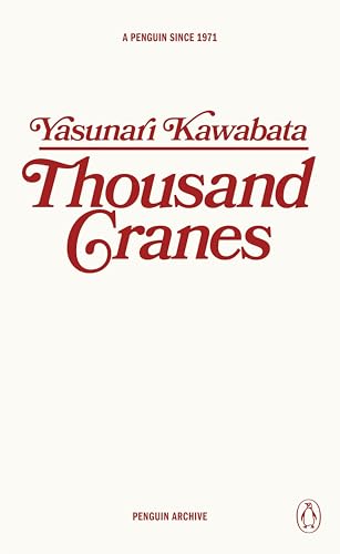 Thousand Cranes: Yasunari Kawabata (Penguin Archive) von Penguin Books Ltd (UK)