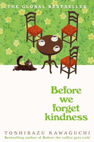 Before We Forget Kindness: A Novel (Before the Coffee Gets Cold Series, 5, Band 5)