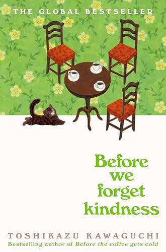 Before We Forget Kindness: The most emotional book yet in the sensational Tokyo cafe series (Before the Coffee Gets Cold, 5) von Picador