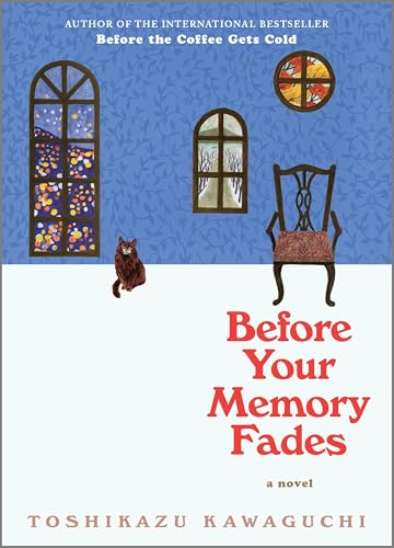 Before Your Memory Fades: A Novel (Before the Coffee Gets Cold Series, 3)