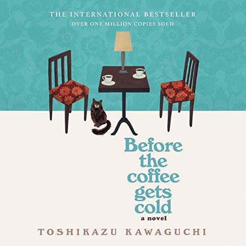 Before the Coffee Gets Cold: A Novel Before the Coffee Gets Cold: A Novel