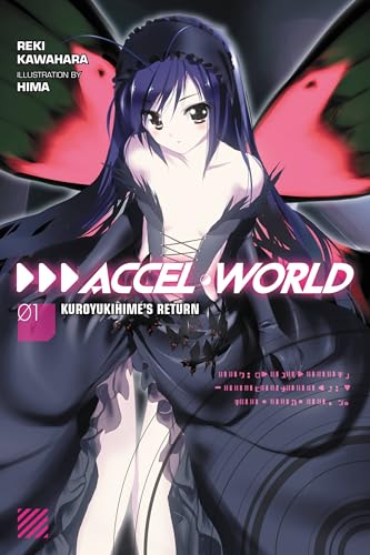 Accel World, Vol. 1 (light novel): Kuroyukihime's Return (ACCEL WORLD LIGHT NOVEL SC, Band 1)