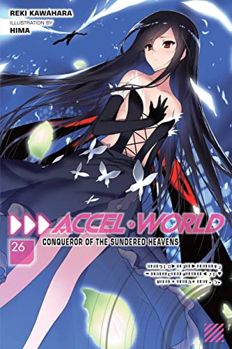 Accel World, Vol. 26 (light novel): Conqueror of the Sundered Heavens (ACCEL WORLD LIGHT NOVEL SC)
