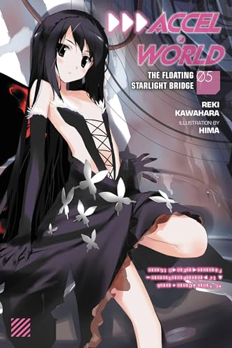 Accel World, Vol. 5 (light novel): The Floating Starlight Bridge (ACCEL WORLD LIGHT NOVEL SC, Band 5) von Yen Press