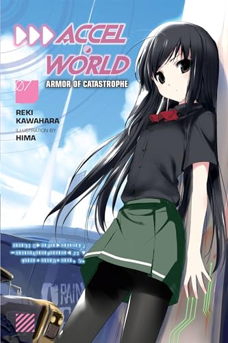 Accel World, Vol. 7 (light novel): Armor of Catastrophe (ACCEL WORLD LIGHT NOVEL SC, Band 7)