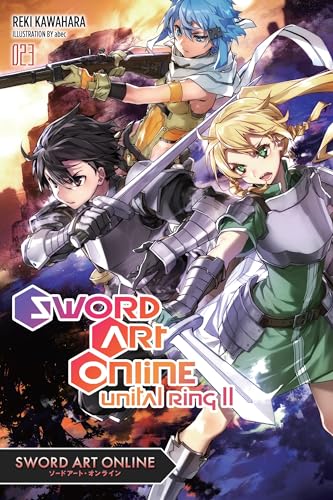 Sword Art Online, Vol. 23 (light novel): Unital Ring II Volume 23 (SWORD ART ONLINE NOVEL SC) von Yen Press