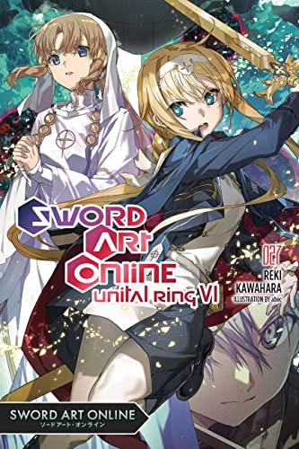 Sword Art Online 27 (light novel): Unital Ring VI (SWORD ART ONLINE NOVEL SC) von Yen Press