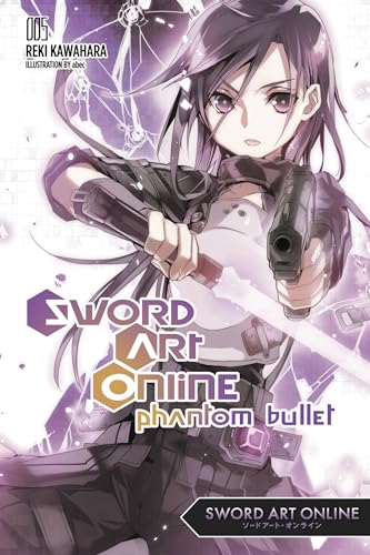 Sword Art Online 5: Phantom Bullet (light novel): Volume 5 (SWORD ART ONLINE NOVEL SC, Band 5)