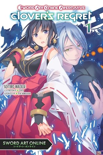 Sword Art Online Alternative Clover's Regret, Vol. 1 (light novel): Volume 1 (SWORD ART ONLINE ALT CLOVERS REGRET PROSE NOVEL SC)