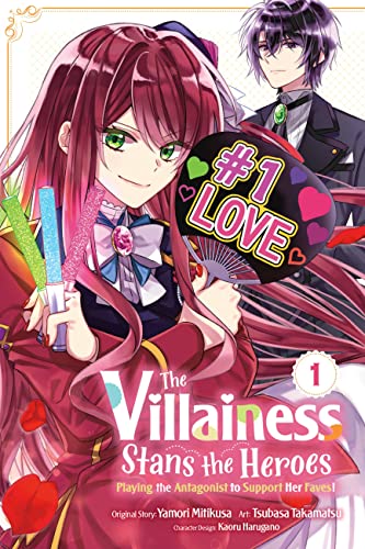 The Villainess Stans the Heroes: Playing the Antagonist to Support Her Faves!, Vol. 1 (VILLAINESS STANS HEROES ANTANGONIST SUPPORT GN)