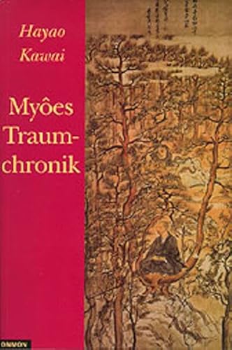 Myoes Traumchronik: Wie Myoe seine Träume lebte