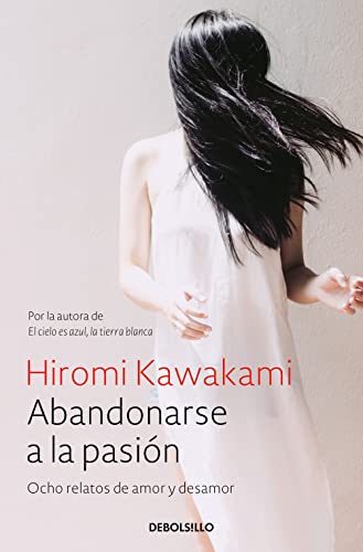 Abandonarse a la pasión: Ocho relatos de amor y desamor (Best Seller)