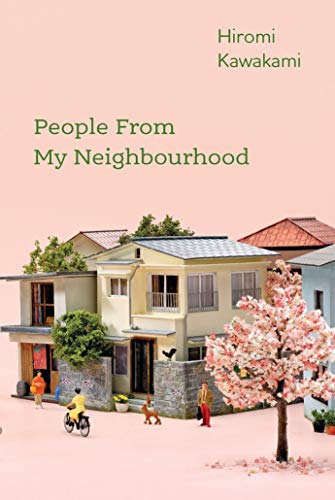People From My Neighbourhood: Hiromi Kawakami People From My Neighbourhood: Hiromi Kawakami