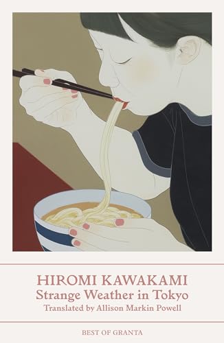 Strange Weather in Tokyo: Hiromi Kawakami (Best of Granta) von Granta Books