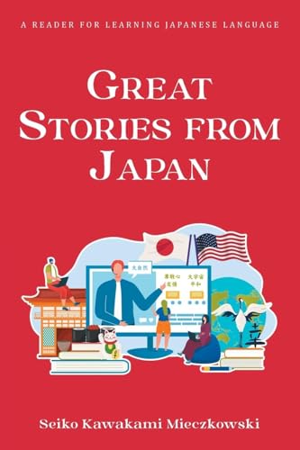 Great Stories From Japan: A Reader for Learning Japanese Language Great Stories From Japan: A Reader for Learning Japanese Language von URLink Print & Media, LLC