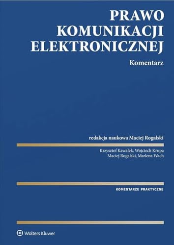 Prawo komunikacji elektronicznej Komentarz Prawo komunikacji elektronicznej Komentarz von Wolters Kluwer