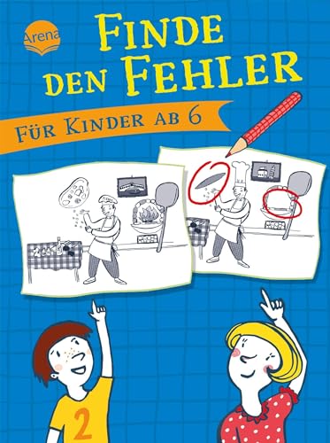 Finde den Fehler. Für Kinder ab 6: Rätselspaß mit Suchbildern ab 6 Jahren von Arena Verlag GmbH