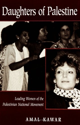 Daughters of Palestine: Leading Women of the Palestinian National Movement von State University of New York Press