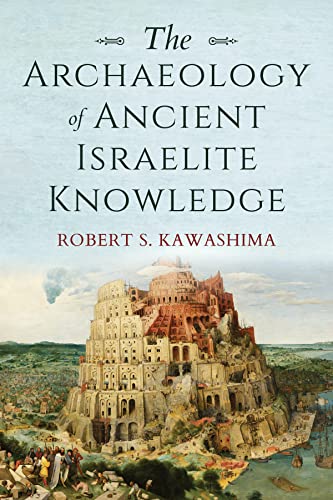 Archaeology of Ancient Israelite Knowledge (Indiana Studies in Biblical Literature)