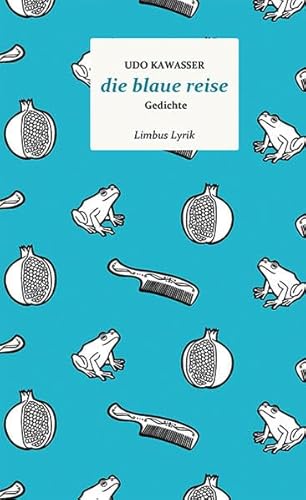die blaue reise: Gedichte (Limbus Lyrik)