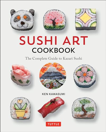 Sushi Art Cookbook: The Complete Guide to Kazari Maki Sushi: The Complete Guide to Kazari Sushi von Tuttle Publishing