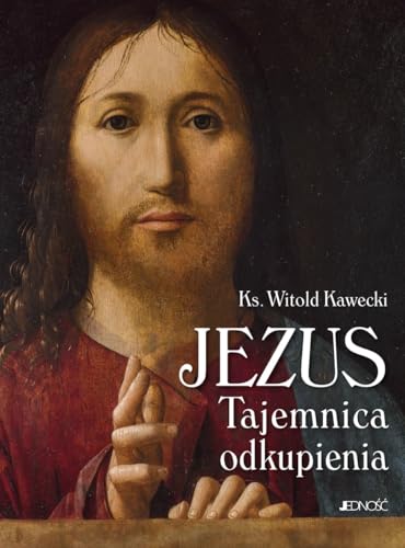 Jezus Tajemnica odkupienia Jezus Tajemnica odkupienia von Jedność