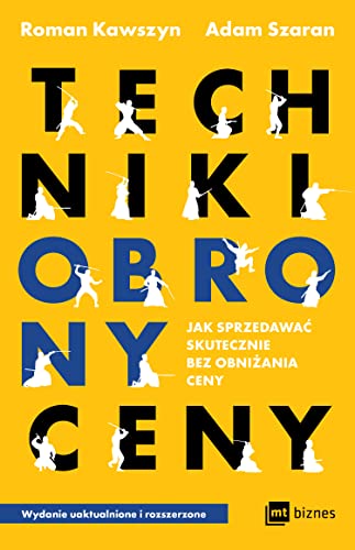 Techniki obrony ceny: Jak sprzedawać skutecznie bez obniżania ceny von MT Biznes