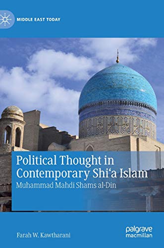 Political Thought in Contemporary Shi‘a Islam: Muhammad Mahdi Shams al-Din (Middle East Today) von MACMILLAN
